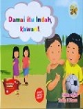 Damai Itu Indah Kawan!