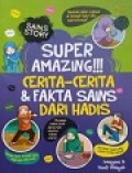 Super Amazing! Cerita-Cerita dan Fakta Sains dari Hadis
