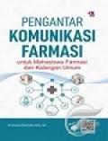 Pengantar Komunikasi Farmasi : Untuk Mahasiswa  Farmasi dan Kalangan Umum