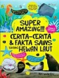 Super Amazing! Cerita-Cerita dan Fakta Sains tentang Hewan Laut
