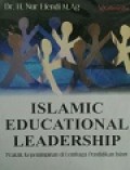 Islamic Educational Leadership: Praktik Kepemimpinan di Lembaga Pendidikan Islam