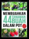 Membuahkan 44 Tanaman Buah Dalam Pot