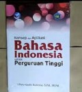 Konsep dan Aplikasi Bahasa Indonesia untuk Perguruan Tinggi