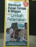 Membuat Pakan Ternak dan Unggas dari Limbah Peternakan