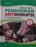 Seri Pendidikan Anti Korupsi, Bentuk - Bentuk Korupsi