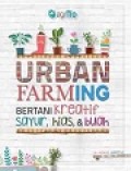 Urban Farming, Bertani Kreatif Sayur,  Hias & Buah