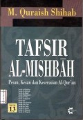 TAFSIR AL-MISHBAH : Pesan, kesan dan keserasian Al-Qur'an