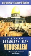 Ensiklopedia Peradaban Islam= Encyclopedia of Islamic Civilization: Yerusalem