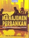 Manajemen Perbankan : Menuju Bankir Konvensional yang Profesional