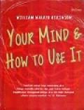 Your Mind & How to Use It