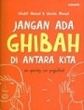 Jangan Ada Ghibah di Antara Kita