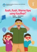 Ayah, Ayah, Warna Apa yang Kulihat?