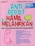 Anti Repot Hamil dan Melahirkan
