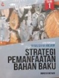 Strategi Pemanfaatan Bahan Baku