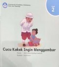 Cucu Kakek Ingin Menggambar