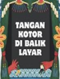 Tangan Kotor di Balik Layar