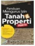 Panduan Mengurus Izin Tanah dan Properti Praktis