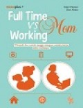 Full Time vs Mom Working