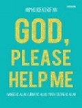 God, Please Help ME