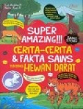 Super Amazing! Cerita-Cerita dan Fakta Sains tentang Hewan Darat