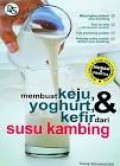Membuat Keju , Yogurt,dan Kefir dari Susu Kambing