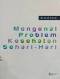 Mengenal Problem Kesehatan Sehari-Hari