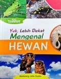 Yuk, Lebih Dekat Mengenal Hewan