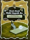 Kisah Abadi Nabi Ayyub As. juga Dilengkapi Kisah Nabi Yusuf As. & Nabi Zulkifli As.