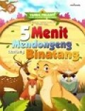 5 Menit Mendongeng Tentang Binatang