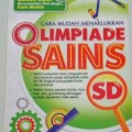 Cara Mudah Menaklukkan Olimpiade Sains : SD